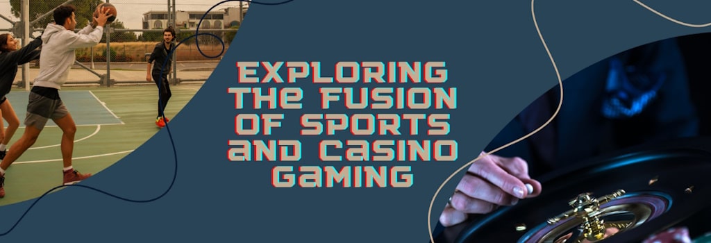 Exploring the Fusion of Sports and Casino Gaming: A New Era of Entertainment