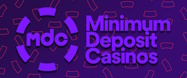 Minimum Deposit Casinos